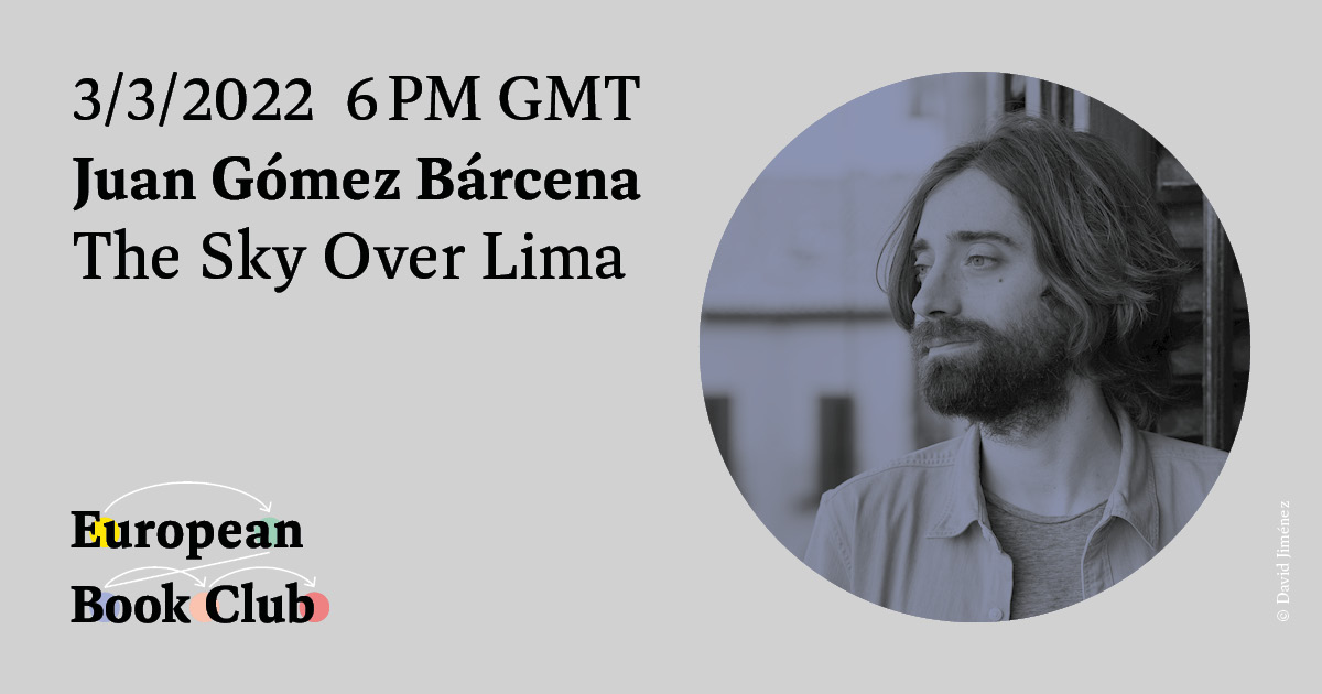 #EuropeanBookClub: A conversation with Spanish writer @jgobarcena around his novel in English translation 'The sky over Lima'.
🗓️ March 3rd, at 6pm
🔗 bit.ly/3J6cPCX

#JuanGómezBárcena