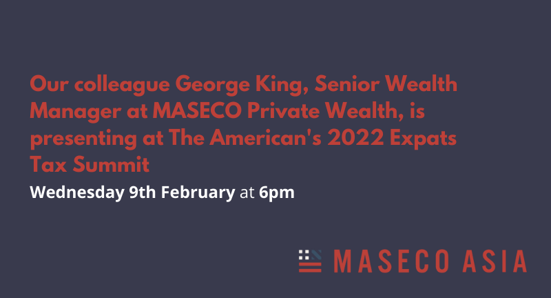 MASECOAsia's tweet photo. Our colleague George King IV, Senior Wealth Manager at MASECO Private Wealth, is presenting at The American's 2022 Expats Tax Summit on Wednesday 9th February at 6pm. Click here to register for free - https://t.co/MZHbpnB6Du https://t.co/Qm9VJQtRLJ