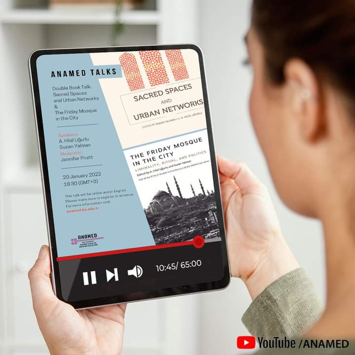 If you missed the “Double Book Talk: Sacred Spaces and Urban Networks &amp; The Friday Mosque in the City“ held on 20 January 2022, given by former ANAMED fellows Ayşe Hilal Uğurlu and Suzan Yalman and moderated by Jennifer Pruitt,