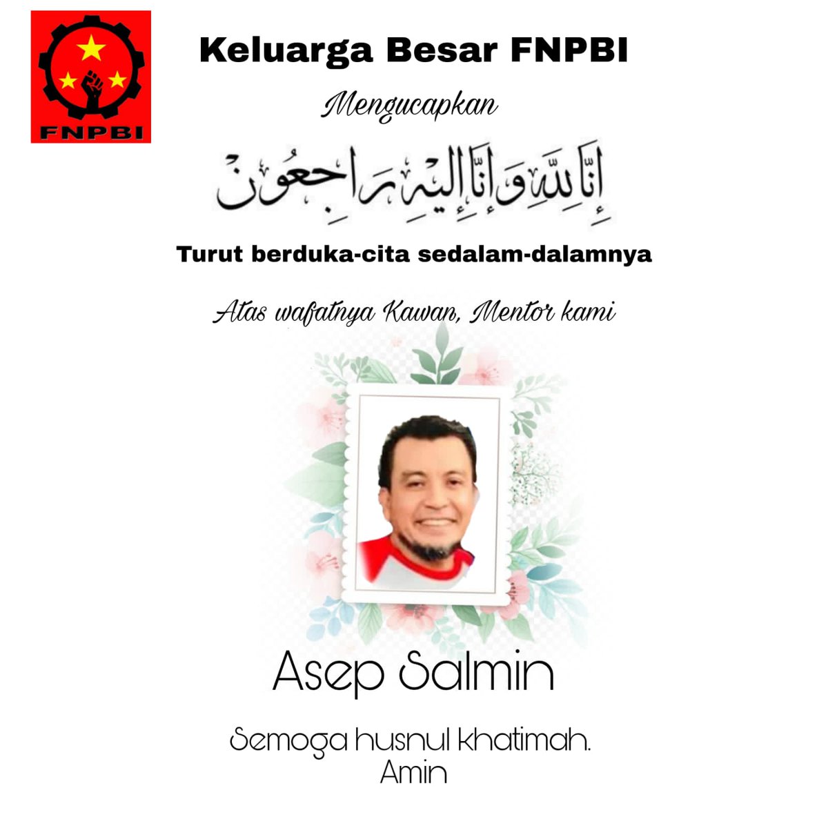 Duka dan kehilangan yang sangat besar kami haturkan atas berpulangnya bung Asep Salmin. Salah satu kader FNPBI.

Semoga husnul khatimah. Amin

<a href="/Suprast1/">Suprastyo</a> 
<a href="/lhlukman/">Lukman HAKIM</a>