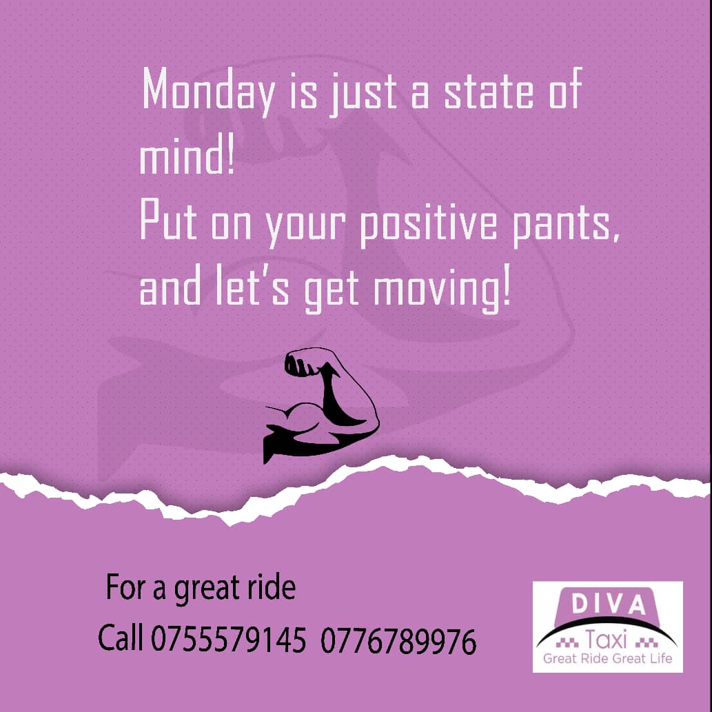 Monday is here to present us with another chance to make good what did not go well last week! Let's go!

Diva Taxi; Great Ride Great Life!