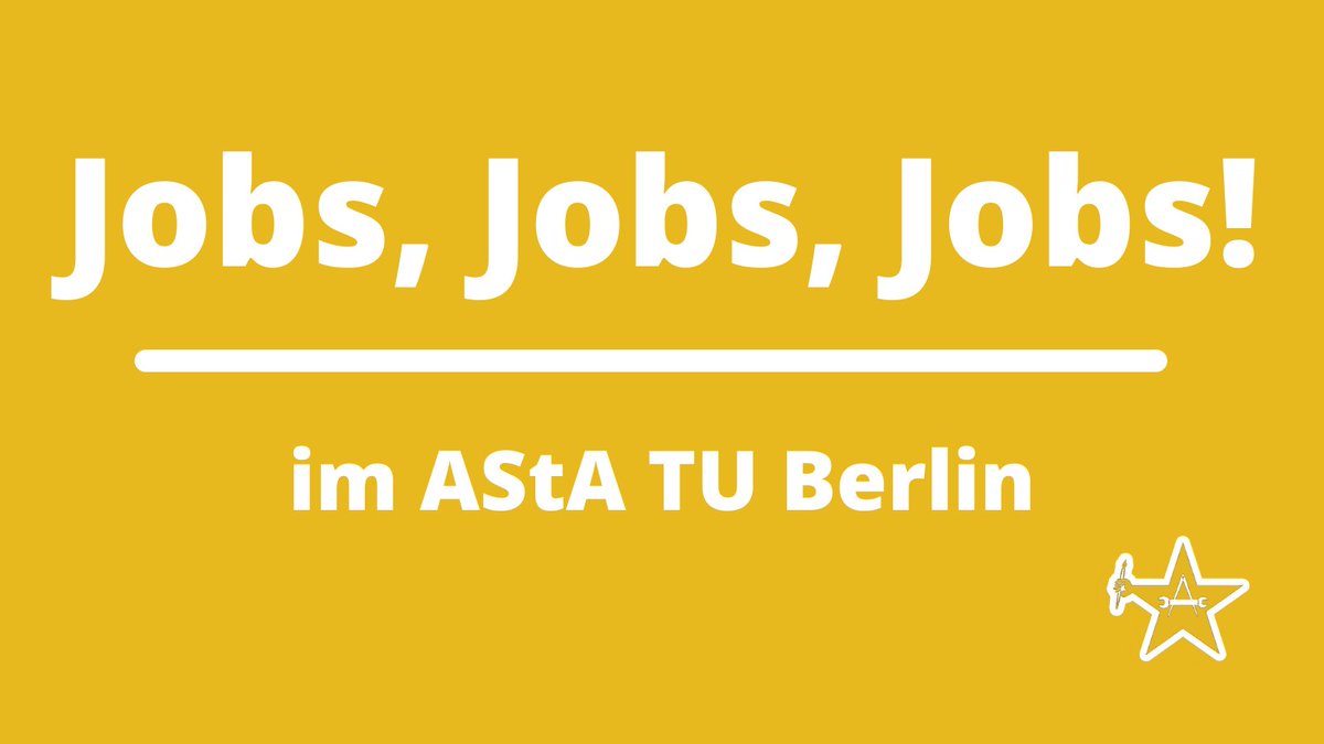 Gelber Hintergrund. Darauf in weißer Schrift: Jobs, Jobs, Jobs! im AStA TU Berlin. Unten rechts das sternförmige AStA-Logo.