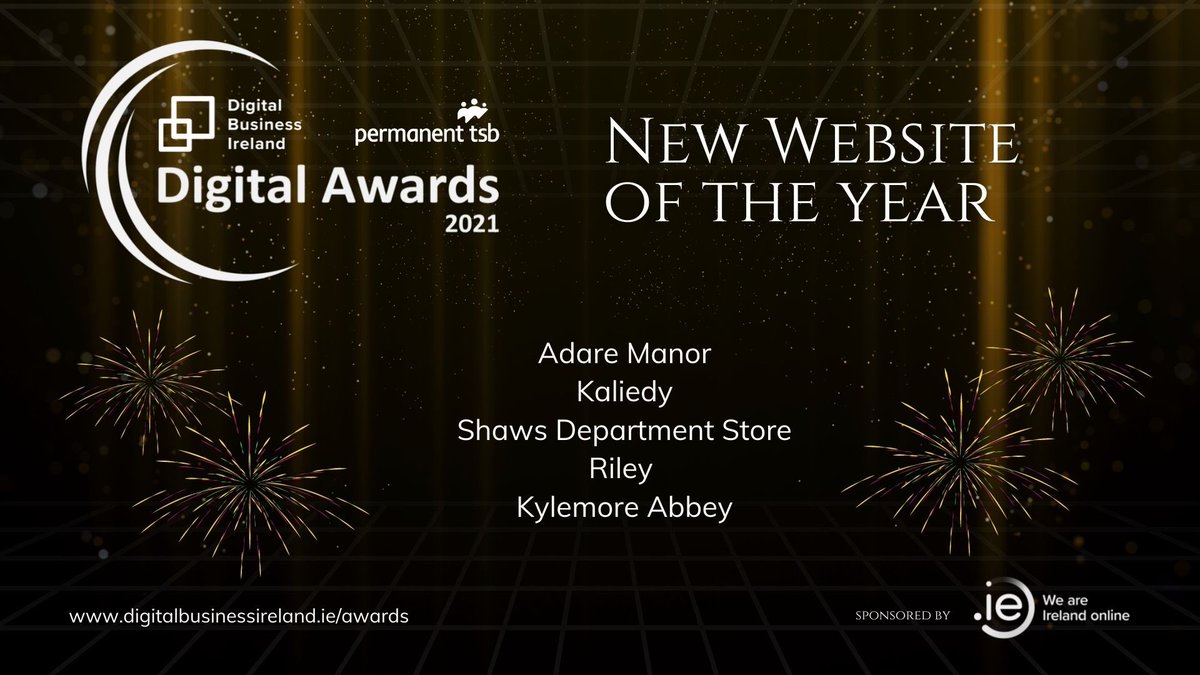 🎩 tip to some super businesses in the New Website of the Year Award category of the <a href="/DigitalIre/">Digital Business Ireland (DBI)</a> <a href="/permanenttsb/">Permanent tsb</a> #DigitalAwards21🏆 sponsored by <a href="/dot_ie/">.ie</a>  

<a href="/TheAdareManor/">Adare Manor</a>
Kaliedy
<a href="/ShawsDeptStores/">Shaws Department Stores</a>
<a href="/We_Are_Riley/">Riley</a>
<a href="/Kylemore/">Kylemore Abbey</a>
 
🌟 Attend the Awards: bit.ly/3J6iyJ5