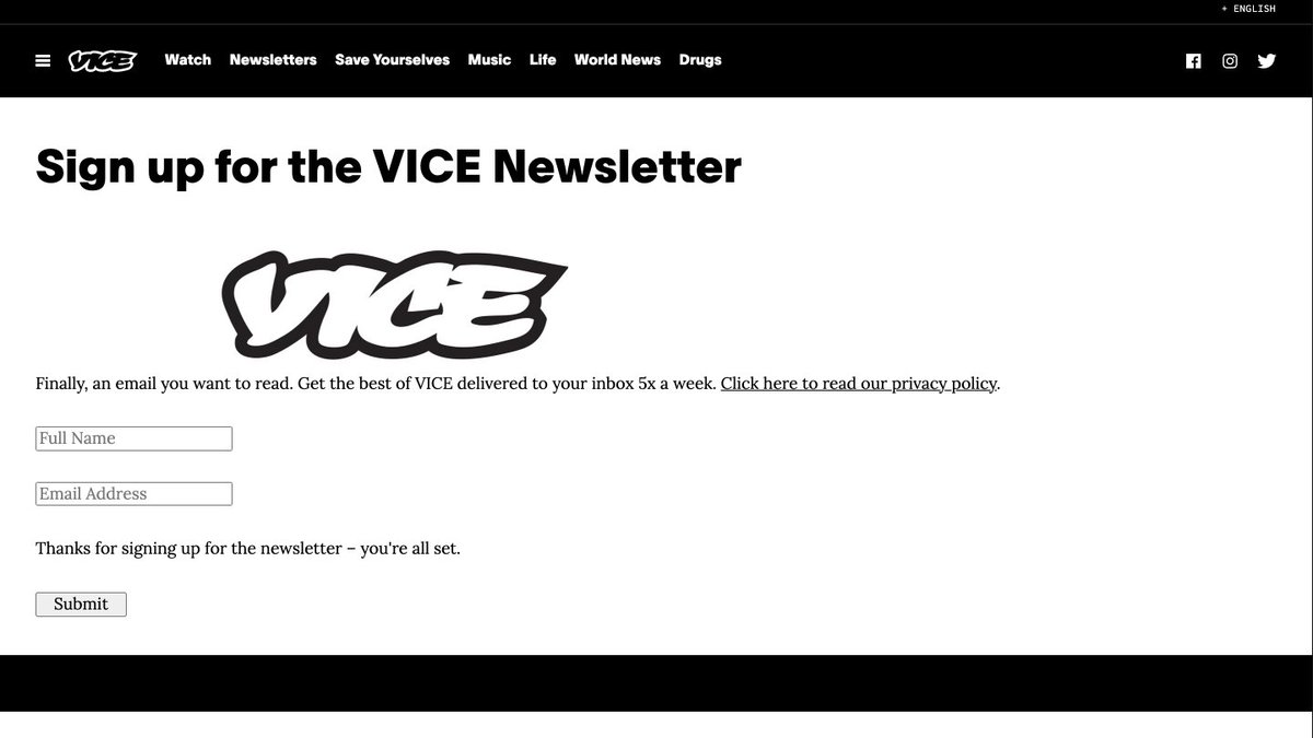 I love their articles.... BUT the <a href="/VICE/">VICE</a> newsletter sign up page may not have changed since the website launch in 2011 😅