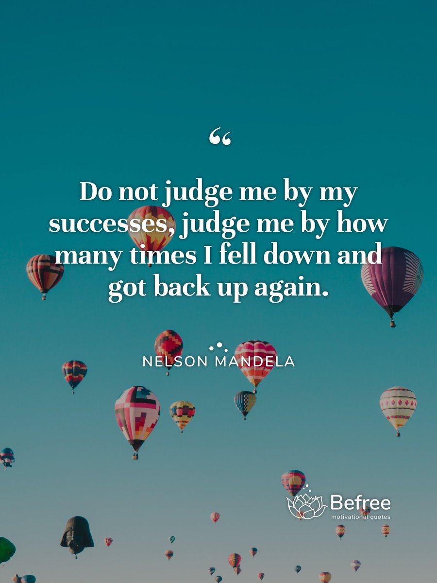 BeFreeQuotesApp's tweet photo. Do not judge me by my successes, judge me by how many times I fell down and got back up again. - Nelson Mandela #success #nelsonmandela
Do you agree with this? 💭
#befreequotes #inspiration #motivation #quotes #quoteoftheday https://t.co/oCLk3X69Ma