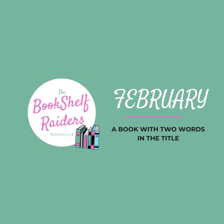 BookRaiders's tweet photo. February’s theme is a book with two words in the title! Question is what will you be reading? 

#BookTwitter #BookClub #newtheme https://t.co/OXL67n6DU5
