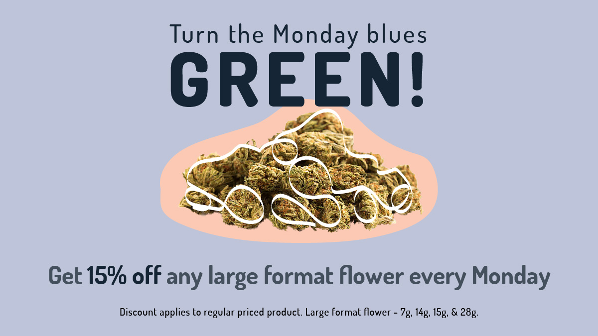 Make Mondays a day to look forward to🙂  

Get 15% off all large format flower EVERY MONDAY at all Jima locations🤙

#weedlifestyle #puffpuffpass #terps #terpenes #vape #edibles #flower #prerolls #highteacannabis