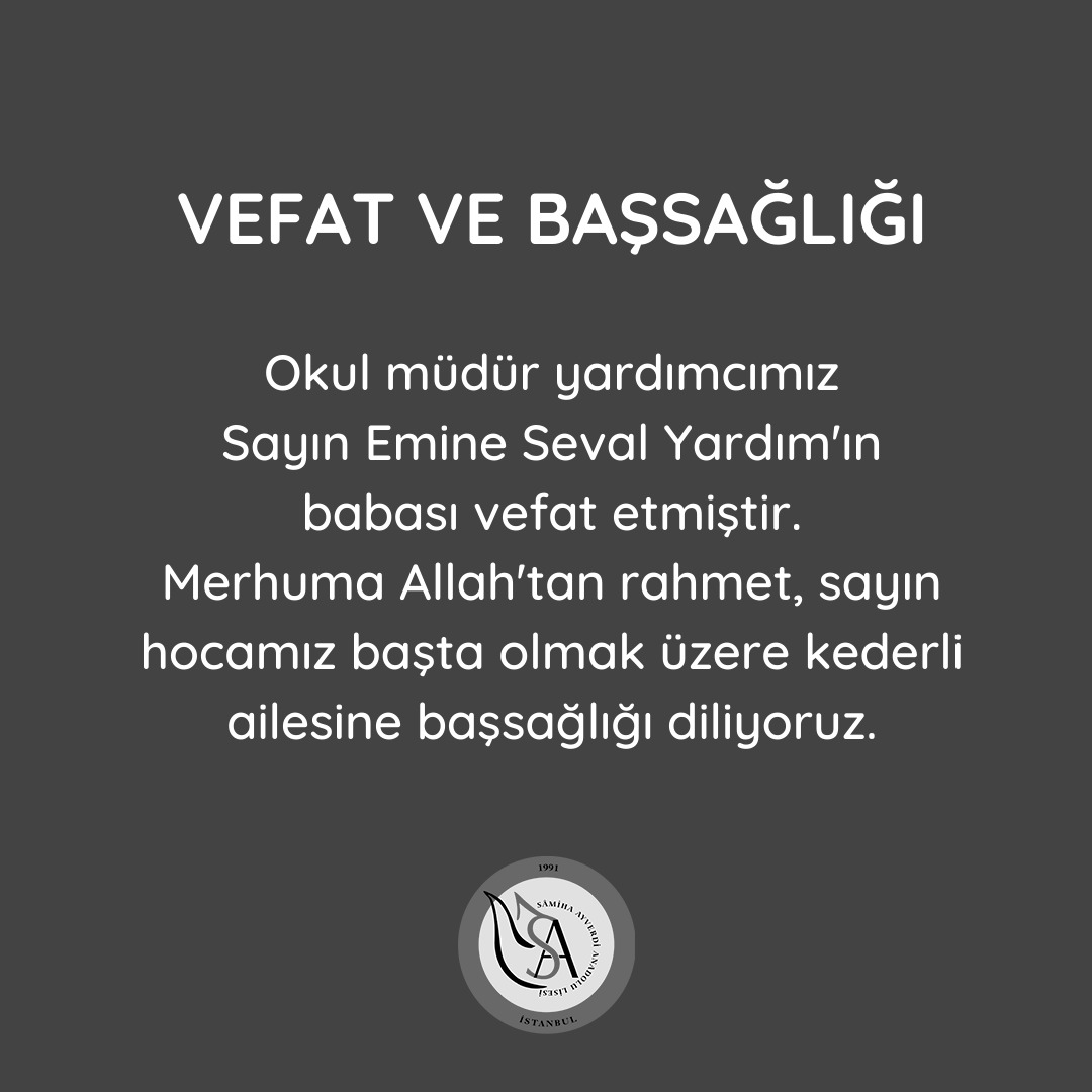 VEFAT ve BAŞSAĞLIĞI

Okul müdür yardımcımız Sayın Emine Seval Yardım’ın babası vefat etmiştir. 

Merhuma Allah'tan rahmet, sayın hocamız başta olmak olmak üzere kederli ailesine başsağlığı diliyoruz.