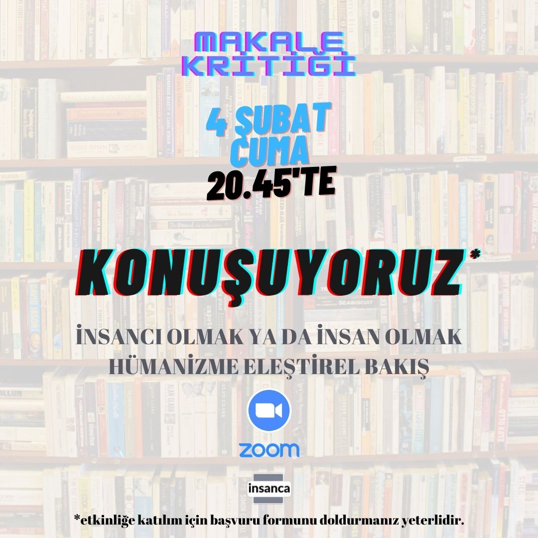 4 Şubat Cuma günü saat 20.45'de "Hümanizme Eleştirel Bakış'' makalesini okuyarak platformda konuyla alakalı tartışmayı, katılımcılarla fikir alış-verişi yapmayı amaçladığımız kritiğe herkesi bekliyoruz.

Katılım için :  docs.google.com/forms/d/e/1FAI…