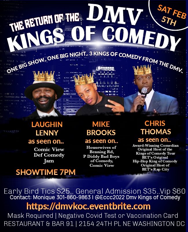 The Return of The DMV Kings of Comedy ft LAUGHIN LENNY, MIKE BROOKS &amp; CHRIS THOMAS

THIS Sat Feb 5th
Showtime 7pm

Restaurant &amp; Bar 91
2154 24th NE/WDC

Early 🦅 🎟 $25 Gen Adm $35 VIP $60
dmvdoc.eventbrite.com
For more info ☎️ Monique 301-860-9863 or email mtodd.eccc@gmail.com