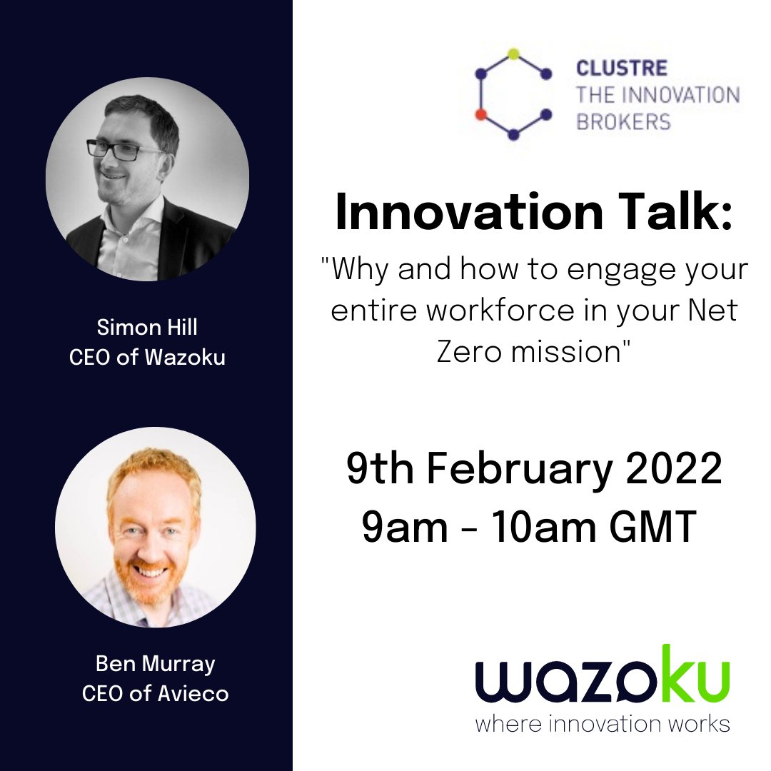 WazokuHq's tweet image. Tune into @InnovationBrokr's Innovation Talk on Wednesday, 9th February at 9am GMT! @mrsihill, CEO of Wazoku and Ben Murray, CEO of @_Avieco discuss why and how to engage your workforce to achieve Net Zero. Register now at lnkd.in/eJrRt97w

#NetZero #Sustainability
