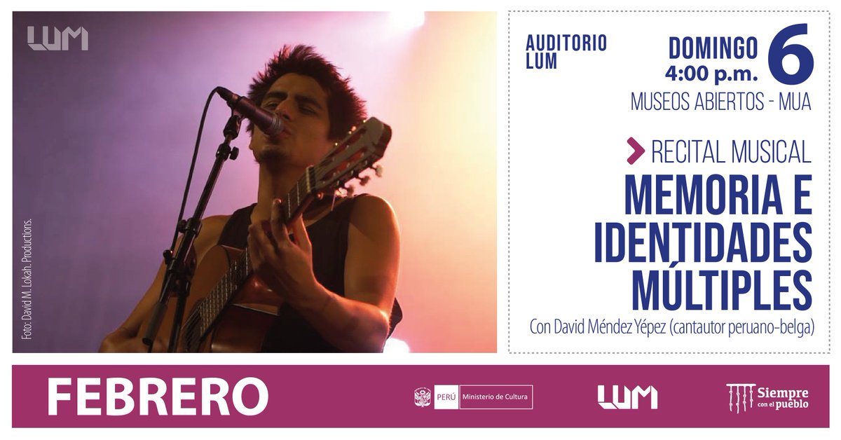 🏛#MuseosAbiertos 🎶🎤#RecitalMusical Memoria e identidades múltiples, con David Méndez Yépez (cantautor peruano-belga).

🗓Domingo 6 de febrero
⌚️4 p.m.
📍Auditorio LUM
✍🏻Inscripciones: lum.produccion@gmail.com (Indicar nombre completo y DNI)
*Se retorna correo de confirmación