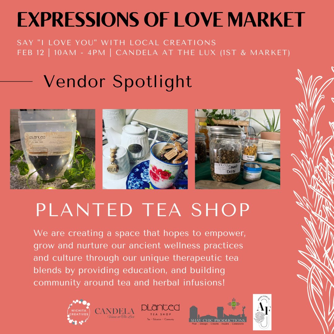 CreateInICT's tweet image. It's Expressions of Love Market Vendor Spotlight time! First up: our co-hosts for this event: Planted Tea Shop &amp;amp; Arriate Floral Co! Make plans to stop by the market on February 12, 10AM - 4PM at @Candela at the Lux! 

#Plan #Design #Create #Inspire #Celebrate #CreateInICT