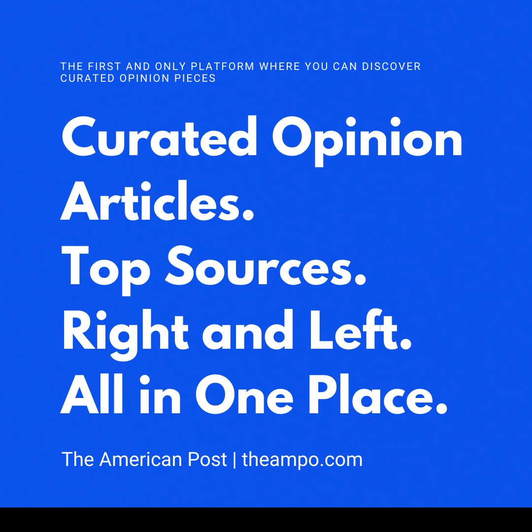 theampo's tweet photo. Discover curated opinion articles, about every political topic, from the sources you want, all in one place. https://t.co/4tejQXTt59. https://t.co/lUK6ncxXfd