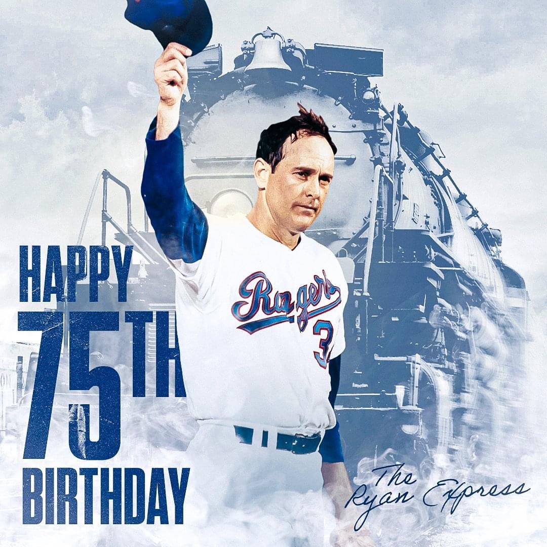 Happy Birthday to Nolan Ryan! The Ryan Express 