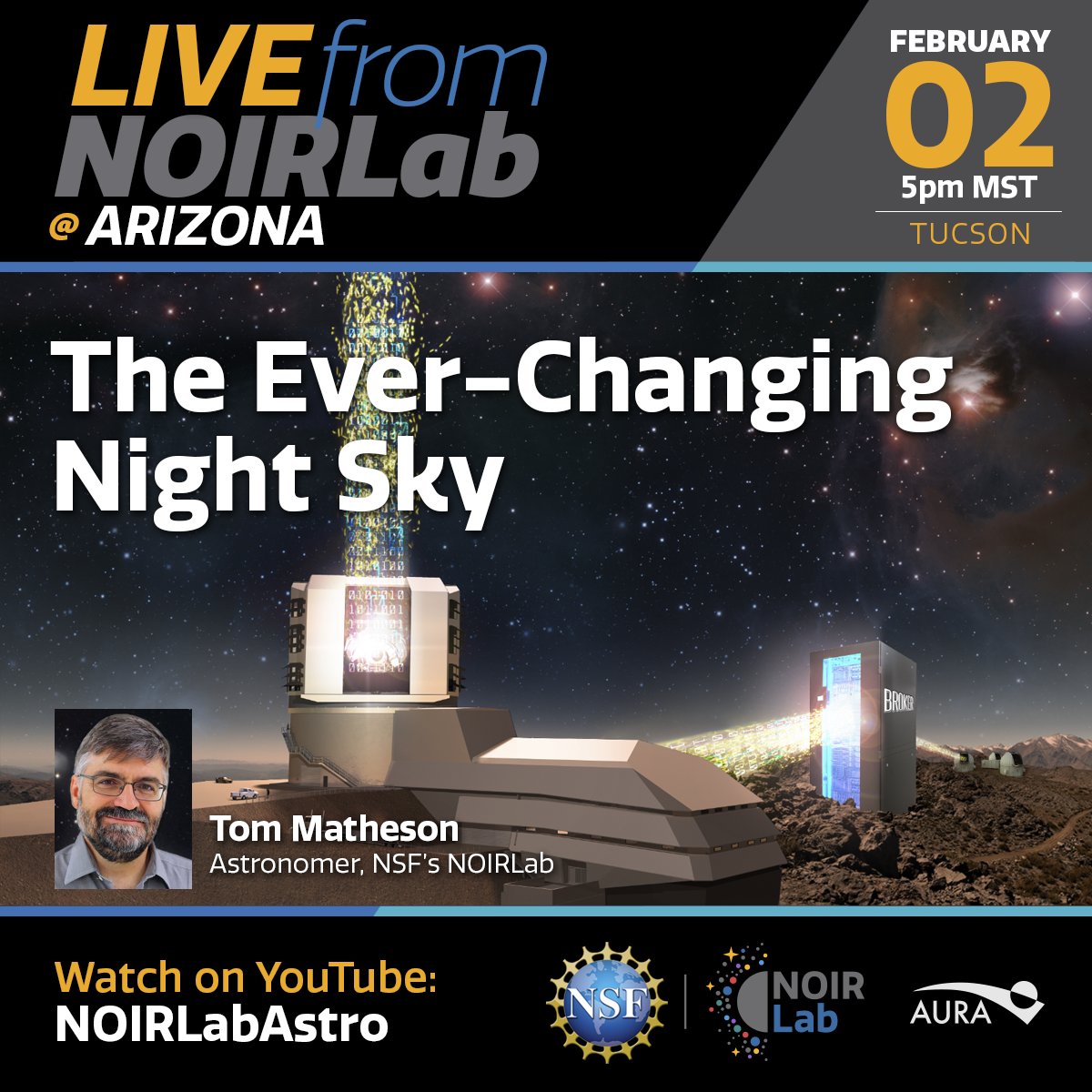 NOIRLabAstro's tweet image. Join us for #LiveFromNOIRLab at Arizona on Wednesday, 2 February at 5:00pm MST/7:00pmEST/2:00pmHST. Our guest will be #NOIRLab’s Tom Matheson who will discuss “The Ever-Changing Night Sky”. Watch at youtu.be/StPbmkOCC-o #DiscoverTogether
