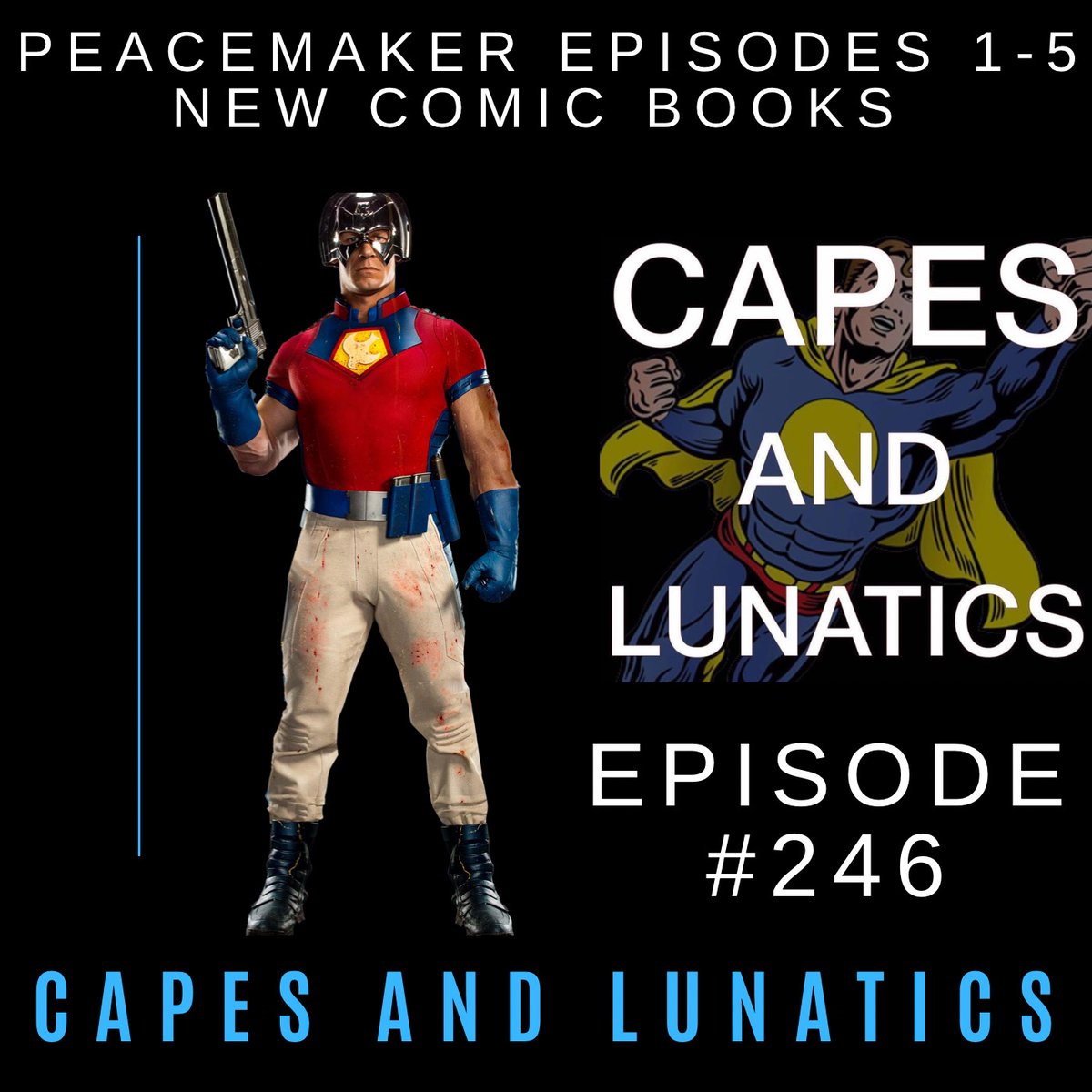 Capes and Lunatics Podcast Episode #246 tinyurl.com/yckja95z @Nightwingpdp, <a href="/LilithHellfire/">Lilith Hellfire</a> and <a href="/CharlieEsser/">Charlie Esser</a> review the first 5 episodes of #Peacemaker , new comics books including #IronMan #16 and much MORE!