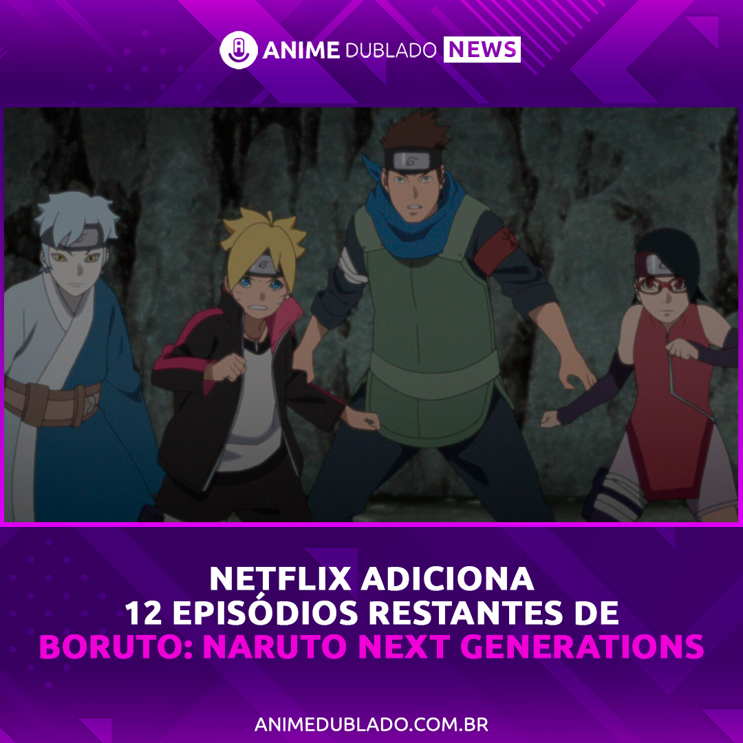 QUANDO A NETFLIX VAI LANÇAR MAIS TEMPORADAS DE BORUTO DUBLADO? 