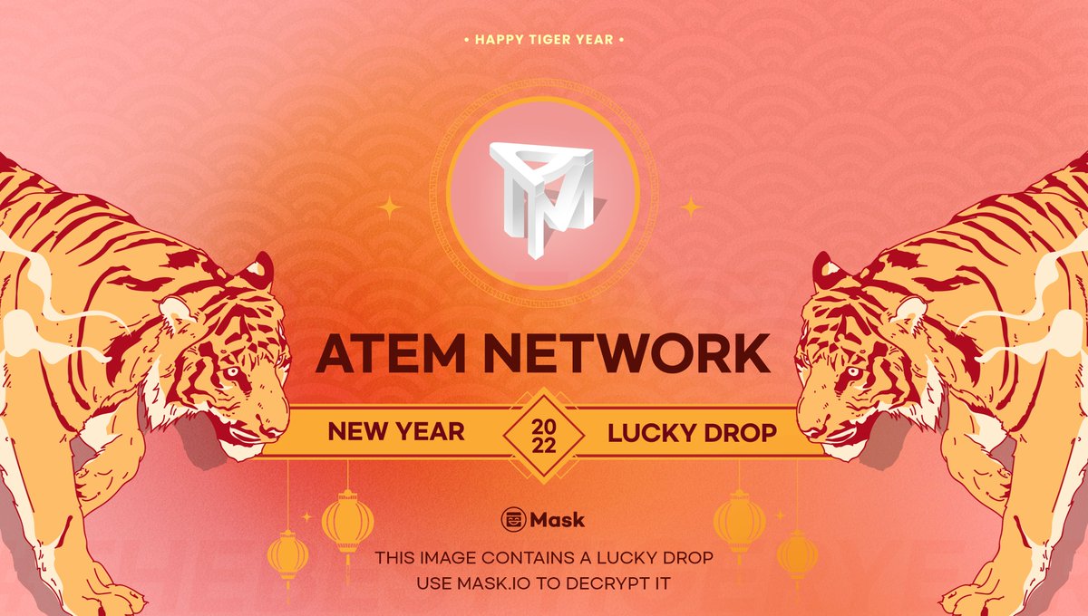 atem_network's tweet photo. #TheBestTigerYear #虎年大吉 #MaskLuckyDrop  @atem_network  and @masknetwork  wish you all the best in web3 world!

Tigers catch luck faster than others. Follow and RT, more lucky drops are yet to come🐯🐯

使用 #mask_io 来认领这个红包！@masknetwork https://t.co/0YO9fwFcOX https://t.co/TR9vdZlmGd