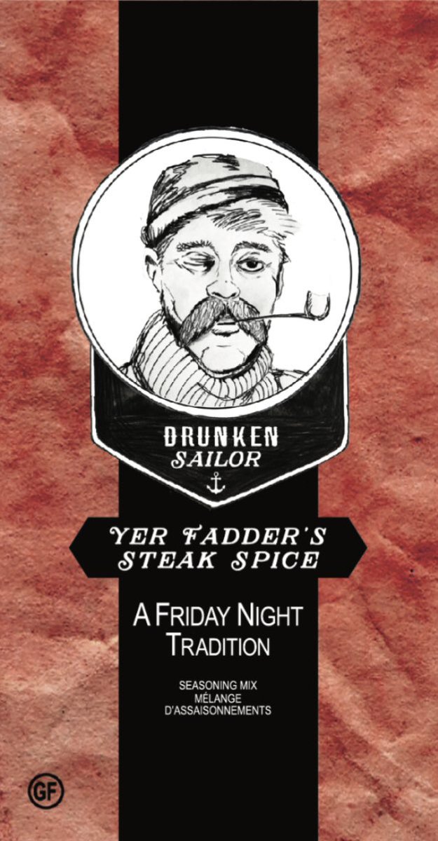 Yer Fadder was always right.

This spice blend is inspired by Yer Fadder's Friday night tradition. Lathering ample spice on a thick t-bone and savoring every bite with a cheap red wine or a pint of something very domestic.

Available @ drunkensailor.ca !
