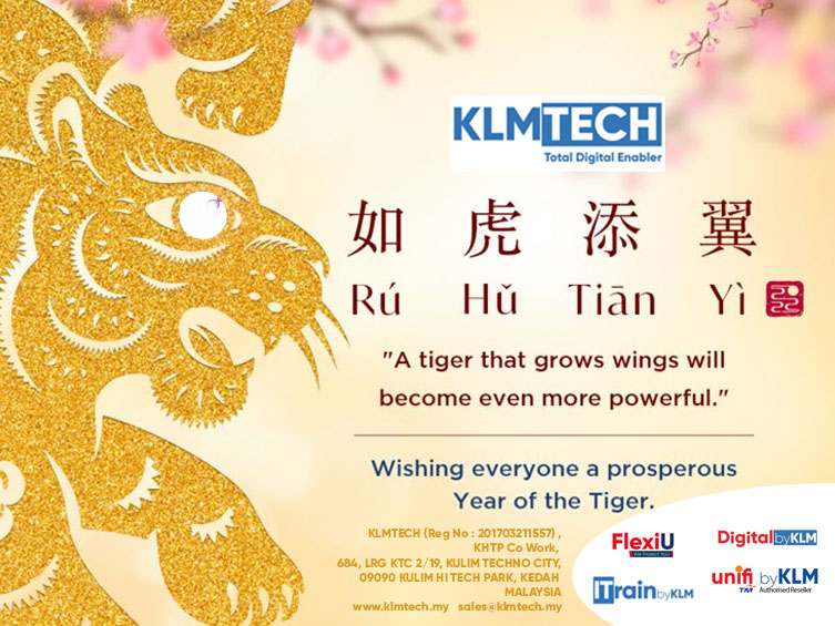 Gong Xi Fa Cai from all of us at KLMTECH! 
May we 'roar' into the new year with more adventure, joy and success.
From Management &amp; Staff of KLMTECH
TM UNIFIbyKLM
UNIFIbyKLM Business
FlexiU byKLM
ITrain byKLM
Digital byKLM