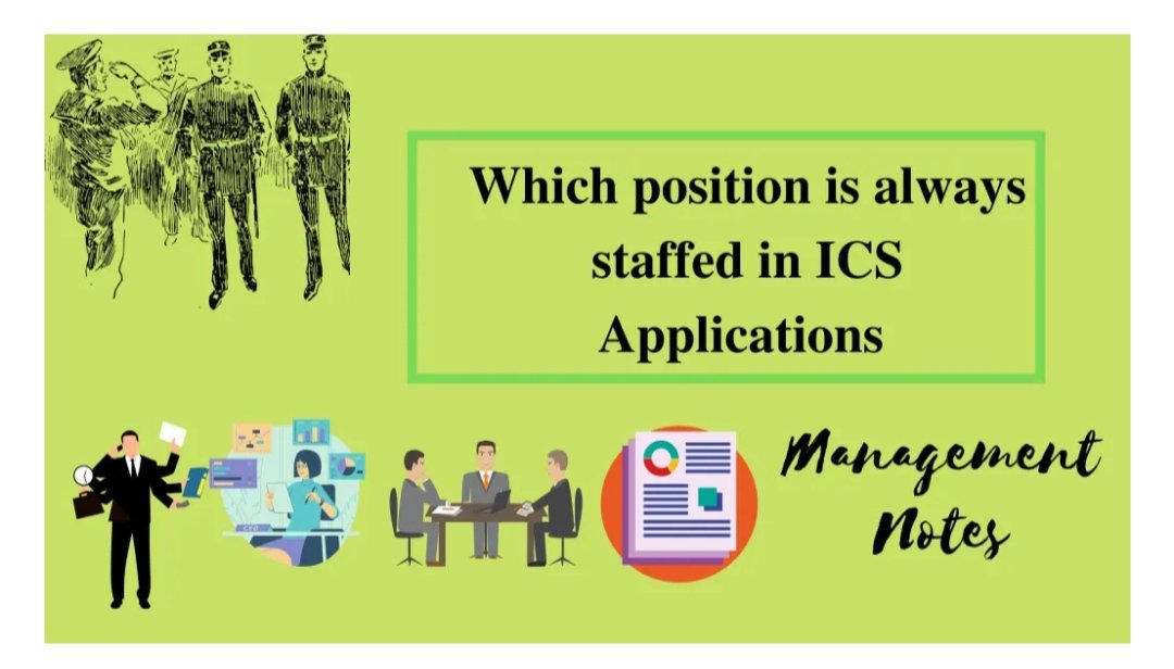 Which position is always staffed in ics applications managementnote.com/which-position…