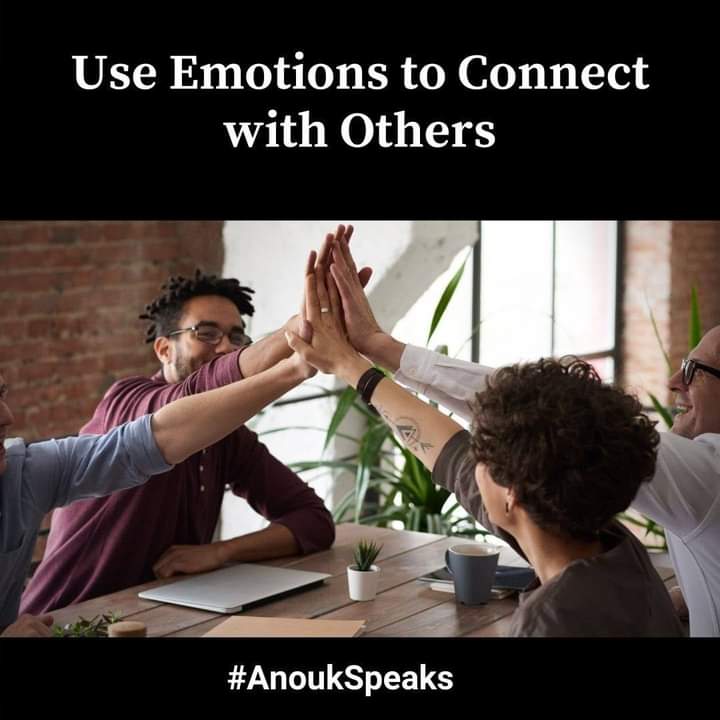 #AnoukSpeaks When you use your #emotions to connect with others, the connections become pure. Let the emotions keep flowing.