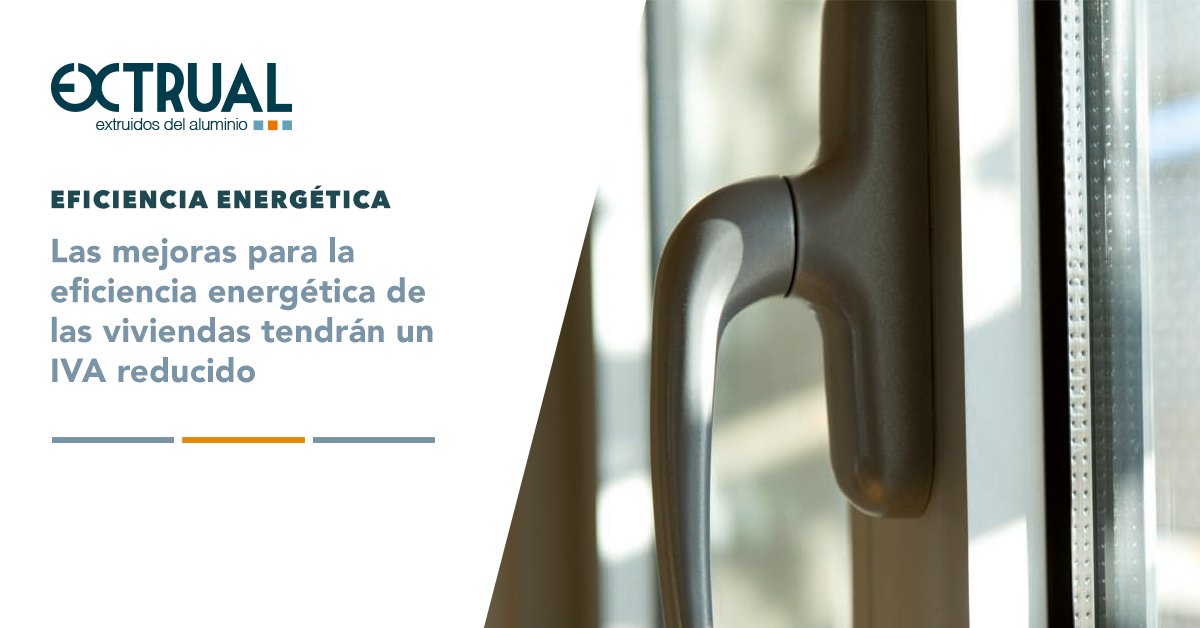 Si el Parlamento Europeo da su visto bueno, a lo largo de 2022 a las actuaciones que supongan una mejora de la #eficienciaenergética de la vivienda, como el cambio de ventanas, se les aplicará un IVA reducido. 

#Extrual #aluminio #ventanas #Albacete