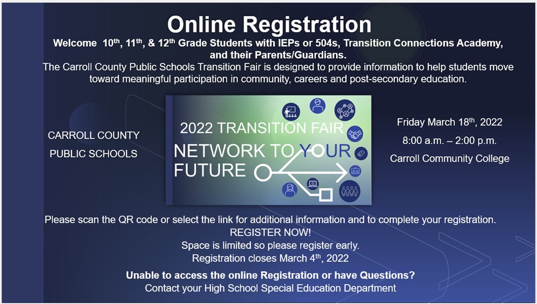 Registration opens today for the CCPS Transition Fair!  Carroll County Public School students, parents &amp; guardians, please check School Messenger for your invitation and access link for online registration. We hope to see you March 18th!