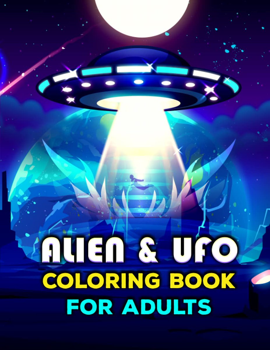 BelalHardy's tweet photo. Alien &amp; UFO Coloring Book For Adults: A Coloring Book for Adults. Aliens, Monsters, Space Designs, Rockets, Planets, Satellites, Spaceships, UFOs, Aliens Drawing and Coloring Pages that are Amusing
https://t.co/WWD0tAG5g5
#Alien #UFO #ColoringBook #Space #Rockets #Satellites https://t.co/HFTGGPlxUI