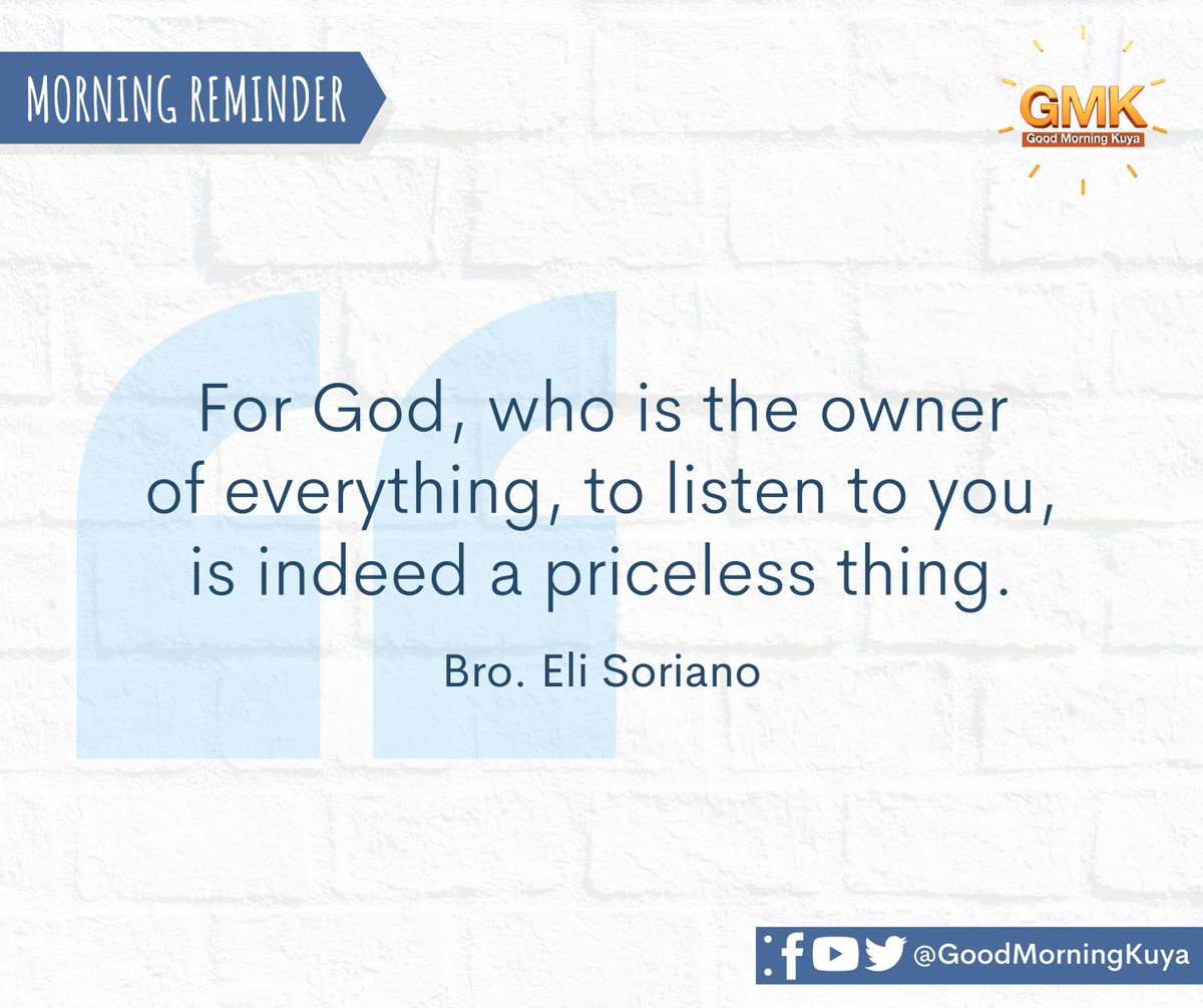GoodMorningKuya's tweet photo. For God, who is the owner of everything, to listen to you, is indeed a priceless thing. 💙 #MorningReminder #GMKVibes https://t.co/daJwwC1Zjl