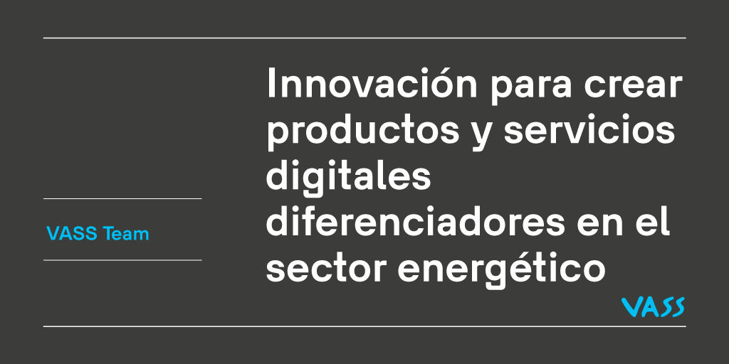VASS_Company's tweet photo. 💡¿Cómo aplicar la innovación para crear productos y servicios digitales diferenciadores en el sector #Energético?
Explicamos en el blog las fases a seguir para el desarrollo de nuevos productos y modelos de negocio👇
https://t.co/Xzh45HQIg8
#EnergyMadeSimple https://t.co/BjNOSO0ghi