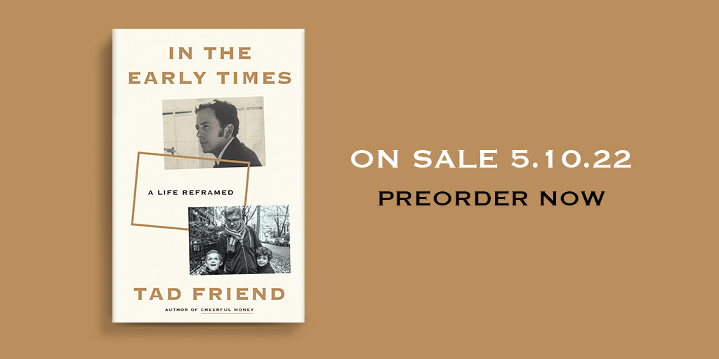 tad friend (@tadfriend) on Twitter photo "In the Early Times," about my dad and me and a stew of family troubles, much of it my fault, drops in May from <a href="/CrownPublishing/">Crown Publishing</a>. I'd be very grateful for preorders! penguinrandomhouse.com/books/623588/i… "In the Early Times," about my dad and me and a stew of family troubles, much of it my fault, drops in May from <a href="/CrownPublishing/">Crown Publishing</a>. I'd be very grateful for preorders! penguinrandomhouse.com/books/623588/i…