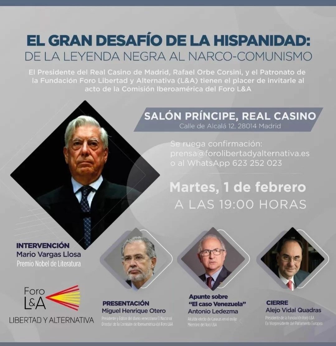 HOY 1 de febrero @libertadyalt nos invita al "Gran Desafío de la Hispanidad: de la leyenda negra al narco-comunismo" a las 19:00h en Madrid.

Con la participación especial de Mario Vargas Llosa, <a href="/miguelhotero/">Miguel H Otero</a>, <a href="/alcaldeledezma/">Antonio Ledezma</a> y Alejo Vidal Quadras.  

👇🏽👇🏽👇🏽