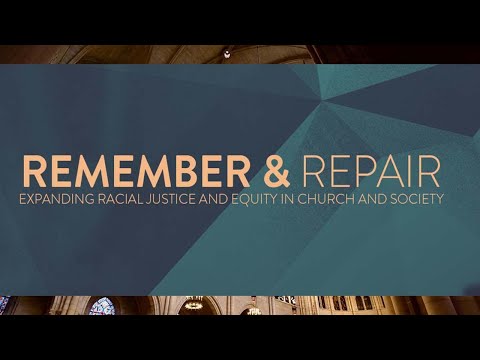 Remember & repair: expanding racial justice and equity in church and society cla...