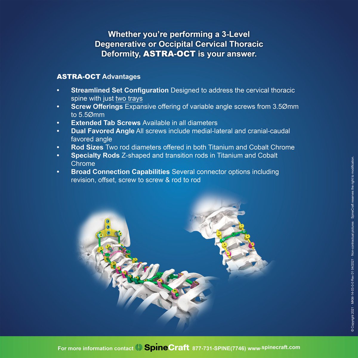 “At a level 1 trauma center we need to be prepared for all events. ASTRA-OCT provides the implant options and versatility to address any occipital-cervical-thoracic scenario we encounter.” 
 
Hamad I. Farhat, MD
Director of Neurosurgery

Request more info: spinecraft.com/contact-us.html