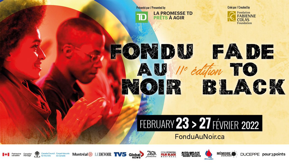 10th @TOBlackFilmFest
Feb 16-21, 2022
TorontoBlackFilm.com #TBFF22

11th Festival Fondu au Noir
Feb 23-27, 2022
FonduAuNoir.ca #FAN22

6th @HABlackFilmFest
Feb 24-27, 2022
HalifaxBlackFilm.com #HBFF22

Powered by Fabienne Colas Foundation & presented by @TD_Canada