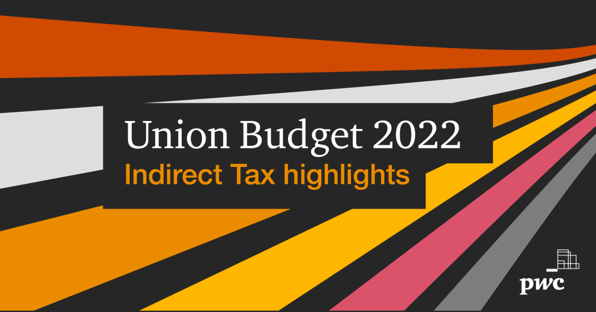 PwC_IN's tweet photo. Decoding Budget 2022 | Indirect Tax Highlights
For more #Budget2022 insights, click: https://t.co/lKrNqIbMcH
#BudgetwithPwC #CommittedIndia https://t.co/V4WWJOpgpa