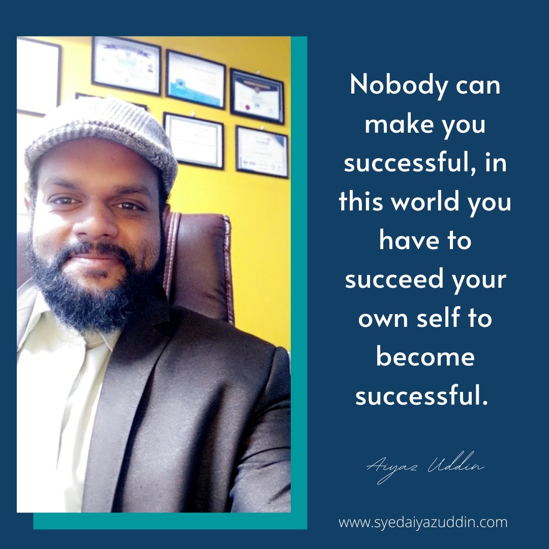 consultayaz's tweet photo. To become successful succeed yourself!

#aiyazuddin #hyderabad #telangana #digitalentreprenuer #dreamer https://t.co/x9mWJ1IMpF