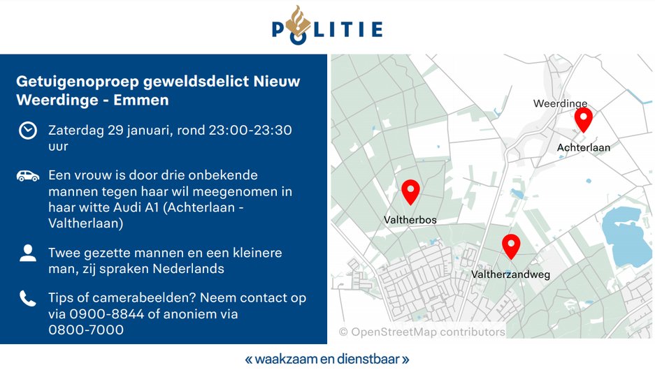 Wie heeft gezien of gehoord hoe op zaterdagavond 29 januari een vrouw in Emmen door drie onbekende mannen tegen haar wil werd meegenomen? ^SN