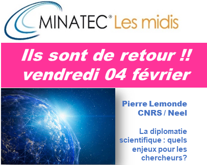 MINATEC's tweet photo. Les #MidisMINATEC @MINATEC reprennent et ce 1er sujet 2022 va vous intéresser! 
Pierre Lemonde @CnrsAlpes  @InstitutNeel 
La diplomatie scientifique : quels enjeux pour les chercheurs ?
Inscriptions à @MINATEC 😎 ou en visio 🤓: https://t.co/sUcIs7ruJv https://t.co/UDPxS5xXpu