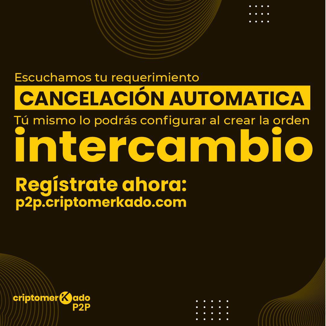 Implementamos la cancelación automática de un intercambio, configúralo al crear una orden P2P.<a href="/criptomerkado/">CriptoMerkado</a> regístrate en criptomerkado.com