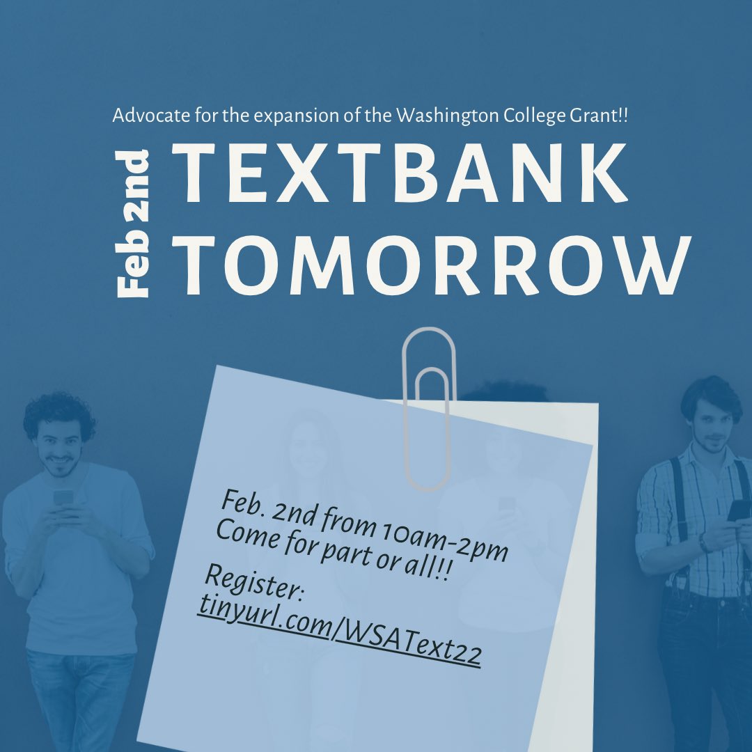 📣Come textbank with Washington students tomorrow, encouraging legislators to support the passage of HB 1659, expanding the Washington College Grant! Feb 2nd from 10am-2pm, come for part or all! Sign up at tinyurl.com/WSAText22