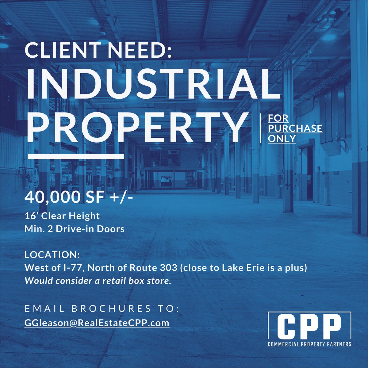 CLIENT NEED – Industrial Property
40,000 SF +/- For purchase only.
Email brochures to GGleason@RealEstateCPP.com
#industrial #warehouseforsale #properties #cleveland #clevelandrealestate #broker #justlisted #offmarketlistings #cpp #commercialrealestatebrokers