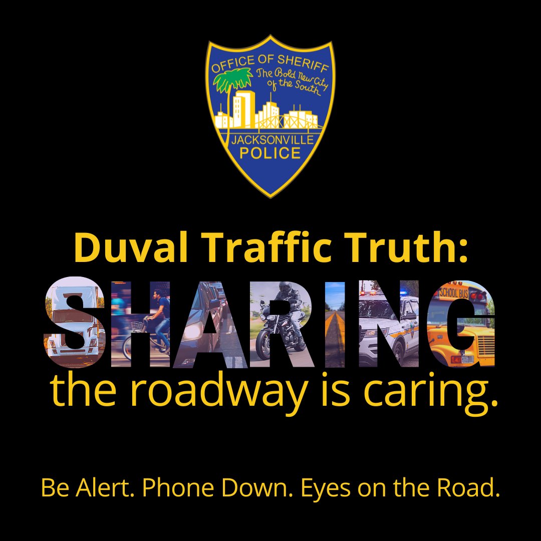 Duval Traffic Truth:

Sharing the roadway is caring.  Be Alert.  Phone Down. Eyes on the Road. 

For those of you riding a motorcycle, we invite you to go to jaxsheriff.org/Bizforms/S-M-A…
to sign up for the S.M.A.R.T. Motorcycle Safety Course, which is taught by the JSO Motor Unit.