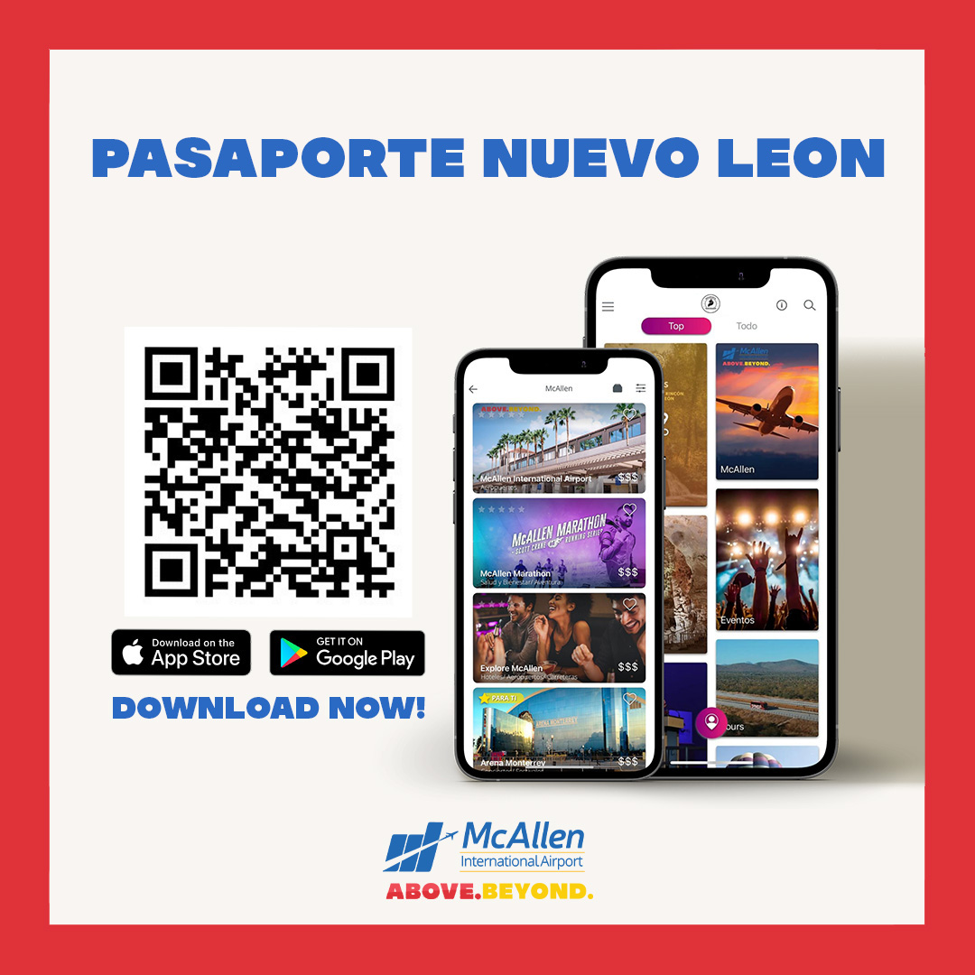 McAllen is now the newest experience of the Pasaporte Nuevo Leon mobile App. McAllen is now at your fingertips! Download the app and discover your path to airport connectivity, events, concerts, attractions, shopping and more
#flyMFE #AboveBeyond #AppPNL