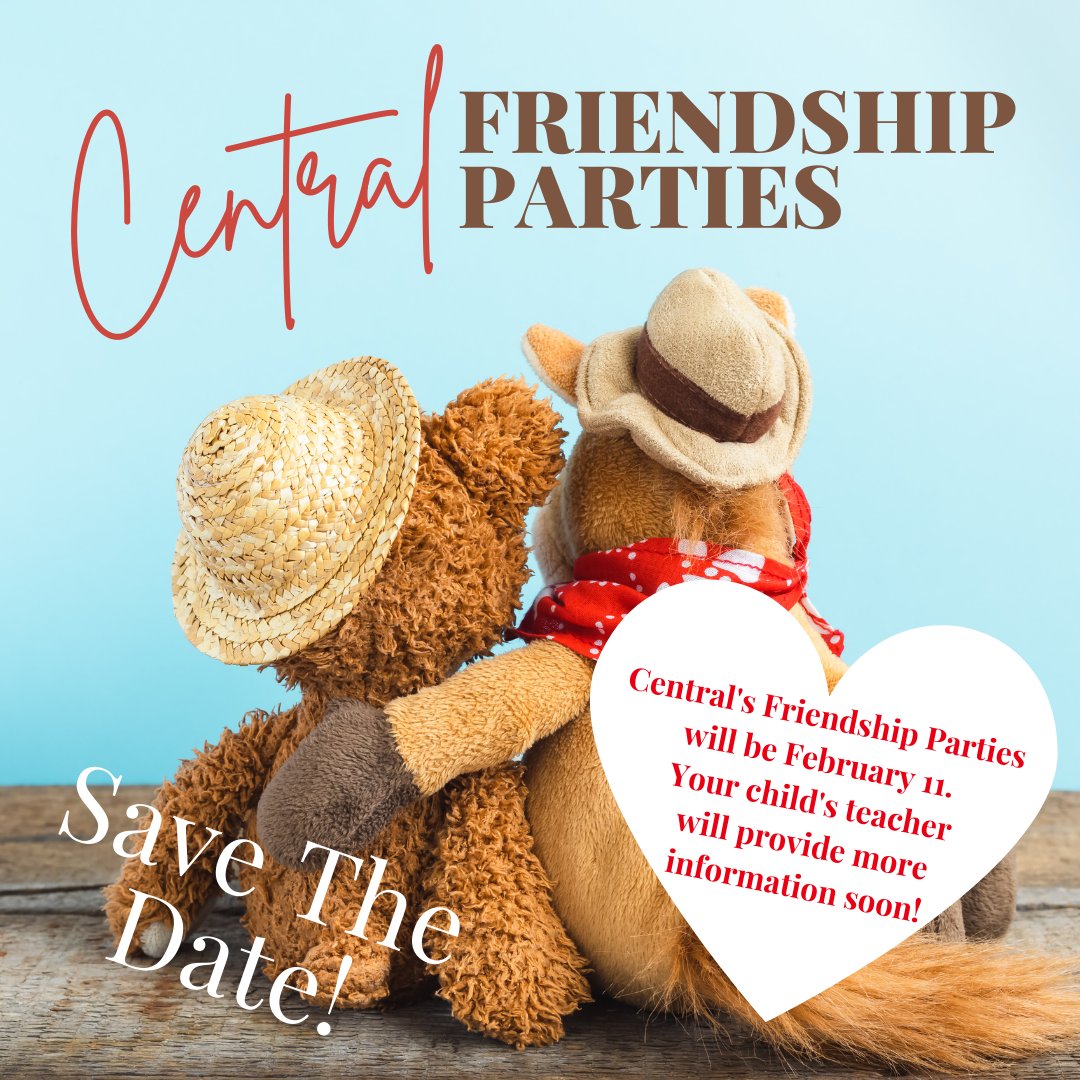 Central Families, save the date! Our friendship parties will be February 11th. Your child's teacher will reach out with information soon! #FriendshipParties #CentralStrong