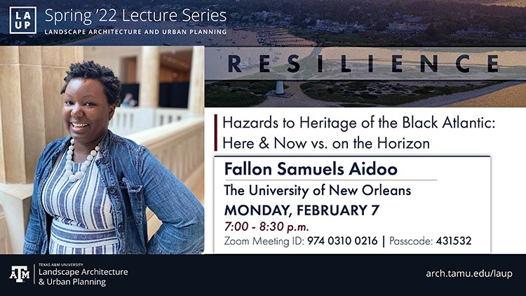 Join us via zoom for #TAMU-LAUP Lecture Series. Monday, February 7, Dr. Fallon Aidoo <a href="/UrbanPhD/">Fallon Samuels Aidoo</a>  will give a timely lecture on endangered African American heritage sites.