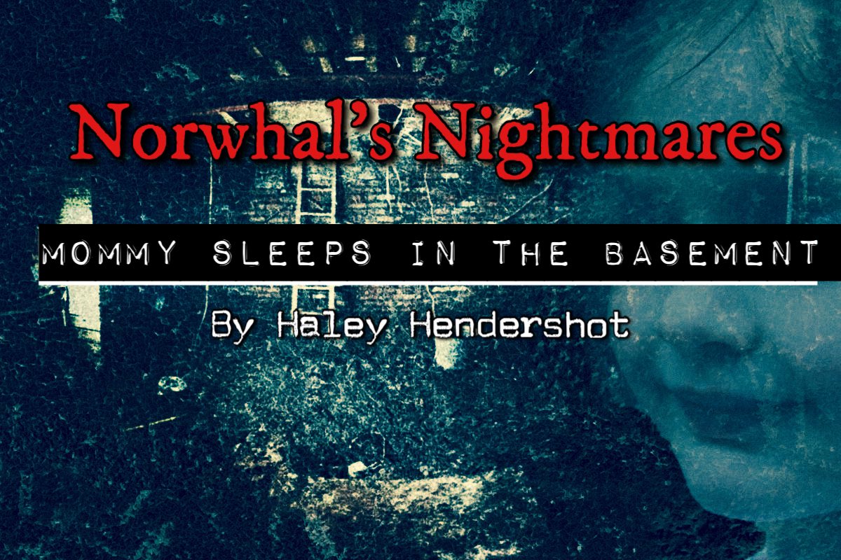 Time for a new nightmare! Find it on YouTube or rumrunnaspodcastnetwork.com/norwhalsnightm…

This week is ‘Mommy Sleeps in the Basement’ by Haley Hendershot

#rrpnfamily #PodNation #creepypasta
