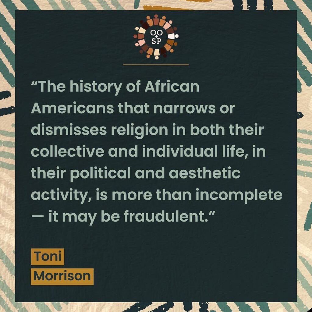 OOSP__'s tweet photo. In the struggle for Black liberation, spiritual life has been fuel to inspire resilient action against countless years of oppression and the absence of justice. Yet as Toni Morrison indicates, religious experience is often detached  from Black life, experience, and progress. https://t.co/jcX5DrfCV1